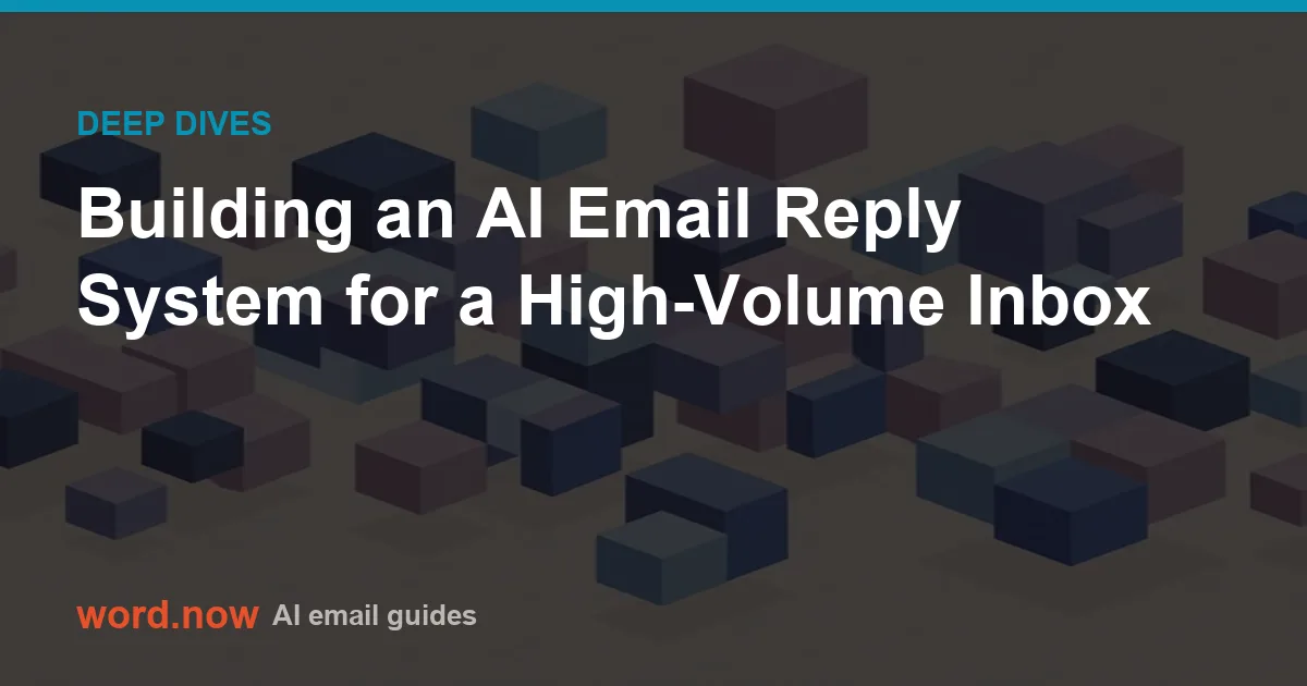 Building an AI Email Reply System for a High-Volume Inbox